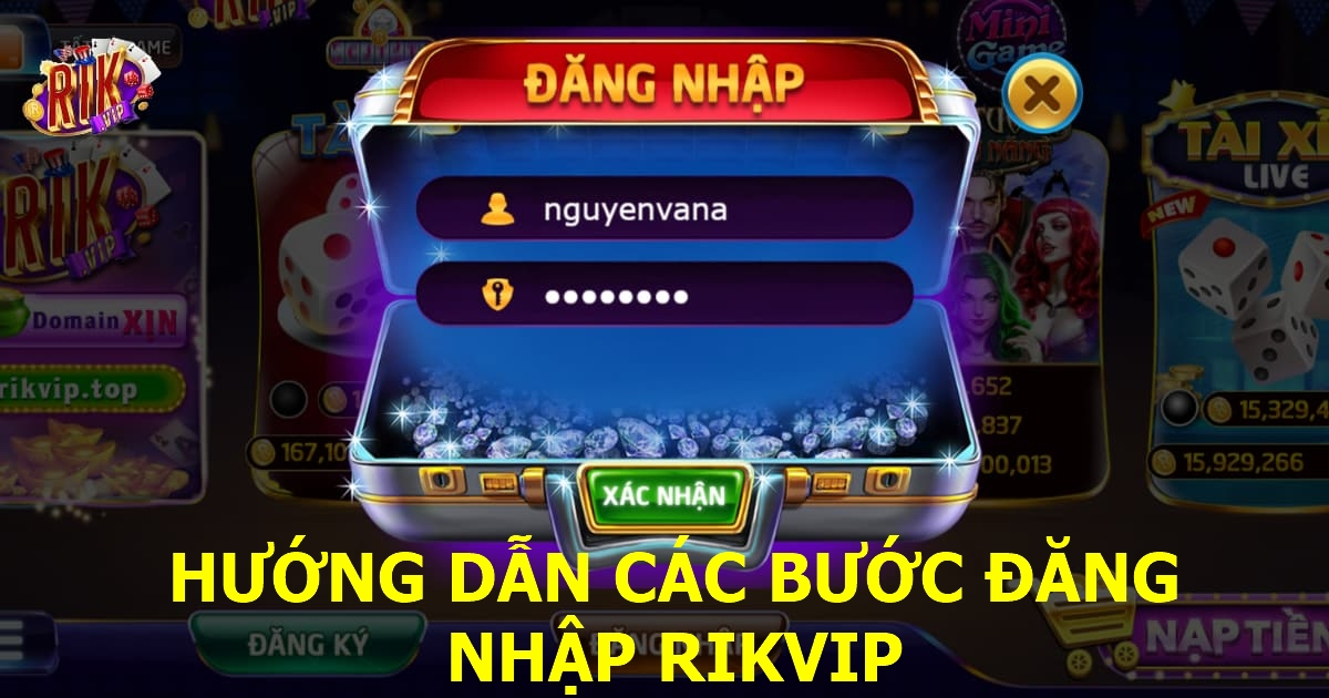 Chi tiết các bước đăng nhập Rikvip