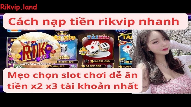 Tại sao nên nạp tiền vào tài khoản Rikvip